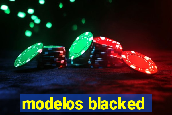 modelos blacked